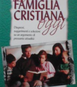 LA FAMIGLIA CRISTIANA OGGI