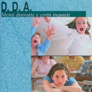 D.D.A. – Menti distratte e corpi inquieti