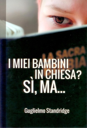 I MIEI BAMBINI IN CHIESA? SI', MA ...